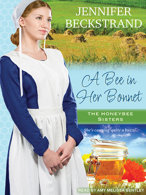Title details for A Bee In Her Bonnet by Jennifer Beckstrand - Available